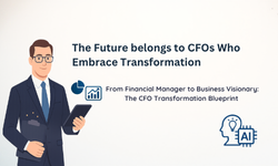 From Financial Manager to Business Visionary: The CFO Transformation Blueprint From Financial Manager to Business Visionary: The CFO Transformation Blueprint