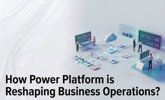 How Power Platform Is Reshaping Business Operations
