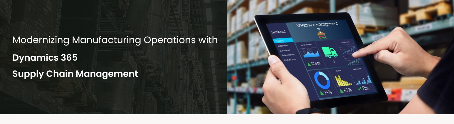 Modernizing Manufacturing Operations with Dynamics 365 Supply Chain Management